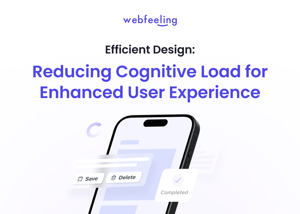 Efficient Design: Reducing Cognitive Load for Enhanced User Experience