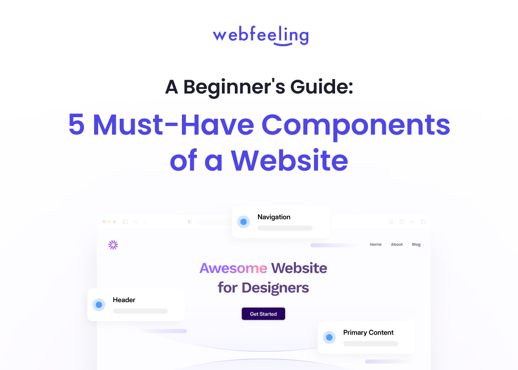 A Beginner’s Guide: 5 Must-Have Components of a Website