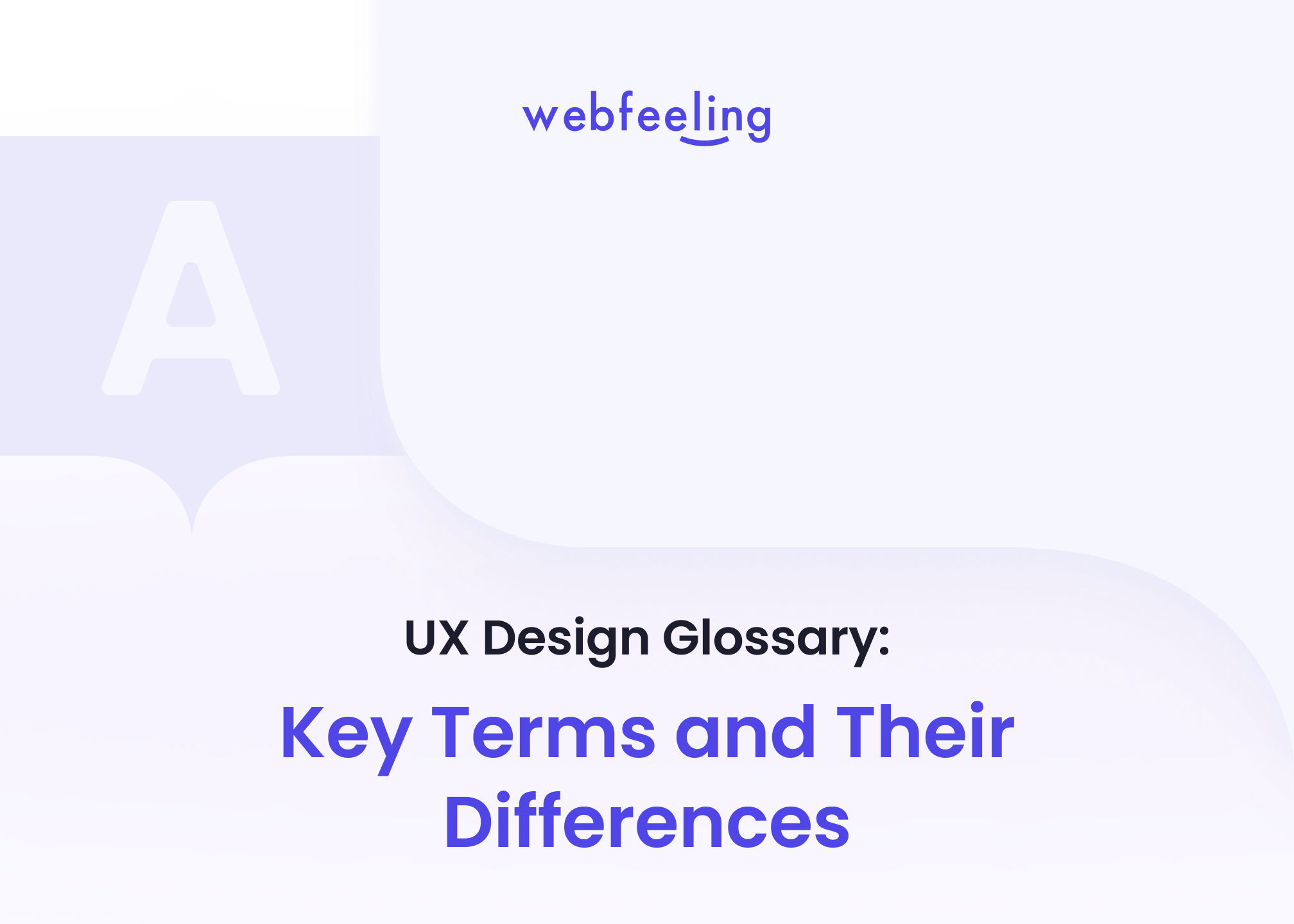 UX Design Glossary: Key Terms and Their Differences